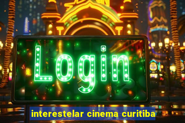 interestelar cinema curitiba